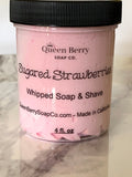 Sugared Strawberries - Whipped Sugar Scrub Soap -  Exfoliate - Moisturize - Cleanse - Paraben and Cruelty Free